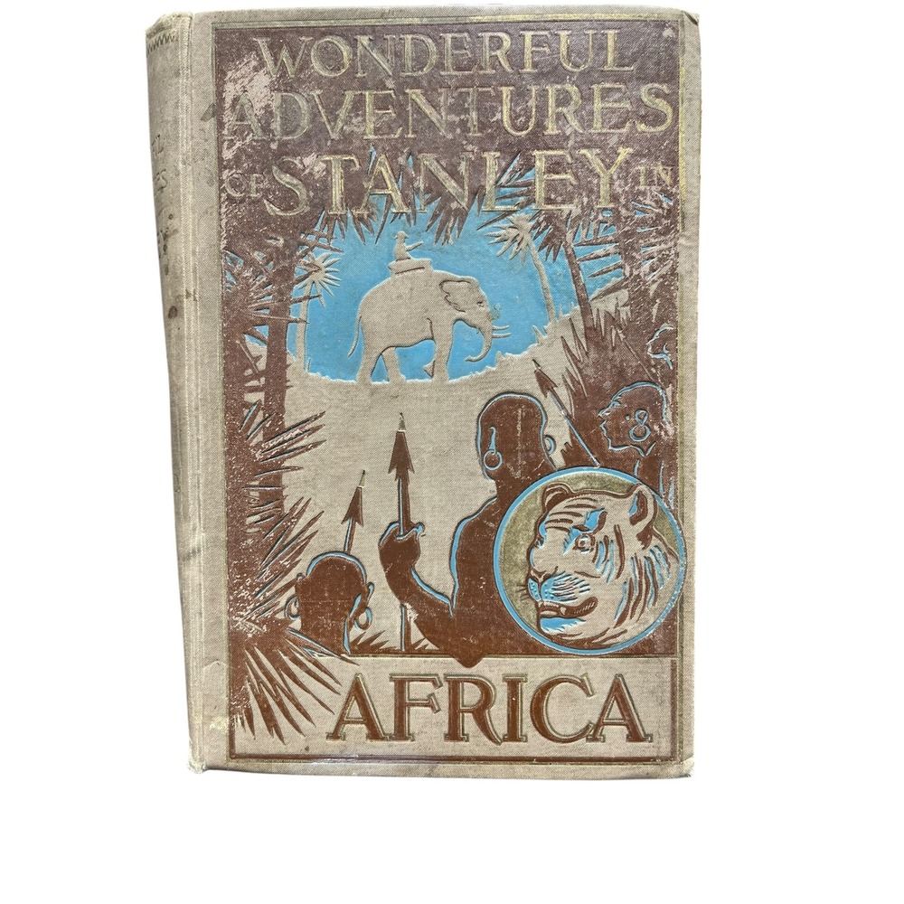 Wonderful Adventures of Stanley in Africa WB Conkey Co Antique Illustrated Book‎